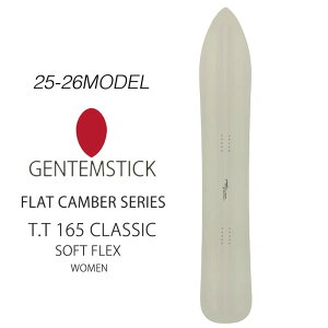 25-26 GENTEMSTICK �Q���e���X�e�B�b�N T.T 165 CLASSIC WOMENS FLEX 165cm TT �e�B�[�e�B�[ �N���V�b�N �E�[�����Y�t���b�N�X ���f�B�[�X �X�m�[�{�[�h �p�E�_�[�{�[�h �� 2025 2026