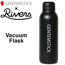 GENTEM STICK × RIVERS ゲンテンスティック リバーズ Vacuum Flask バキュームフラスク ステンレスボトル 水筒 500ml 保温 保冷 魔法瓶 軽量 アウトドア【あす楽対応】