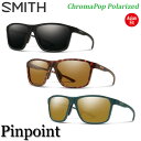 SMITH スミス サングラス Pinpoint ピンポイント ChromaPop Polarized クロマポップ 偏光レンズ 正規品