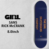 ガール スケートボード デッキ GIRL SANS 8.0inch [G3] RICK McCRANK リック・マクランク スケボー【即】