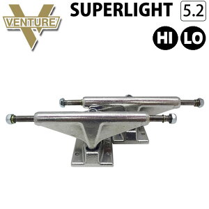 XP{[ gbN x`[ VENTURE TRUCK 5.2 SUPER LIGHT [VH1^VL1] X[p[Cg XP[g{[h gbN [HIGH^LOW] SK8 p[c yz