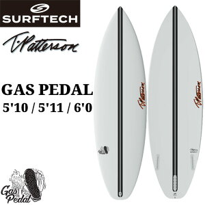 SURFTECH �T�[�t�e�b�N �T�[�t�{�[�h TIMMY PATTERSON GAS PEDAL 5'10 5'11 6'0 �e�B�~�[�p�^�[�\�� �K�X�y�_�� �V���[�g�{�[�h �G�|�L�V�{�[�h EPS�{�[�h �T�[�t�B�� ���K�i [�c�Ə��~�ߔz��]