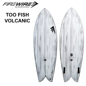 FIREWIRE SURFBOARDS t@C[C[ T[t{[h TOO FISH gD[ tBbV VOLCANIC Rob Machado uE}`h {K̔X [cƏߑ]