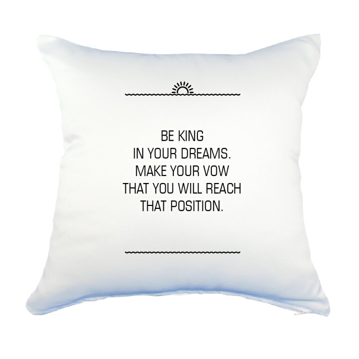 楽天市場 英語 名言 グッズ クッション Lサイズ Be King In Your Dreams 267 サンライズ Pstv 45 45cm オリジナル おすすめ かっこいい 部活 引退 卒業 スポーツ 腰痛対策に オリジナルグッズ専門店ファンクリ