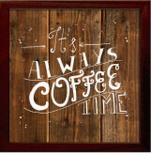 �T�C���t���[�� SIGN FRAME ALWAYS COFFE TIME 220x220x20mm ZSF-52364 bic-7088777s1 �A�[�g�p�l�� �A�[�g�{�[�h �ǎ� �����t�B���� �������� �k�� ���_�� �Ƌ� �C���e���A �i�`������ �e�C�X�g �V���� �I�X�X��