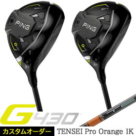 G430 フェアウェイウッド MAX SFT ピン PING ゴルフ クラブ テンセイ プロ オレンジ 1K TENSEI PRO Orange 1K 左用あり