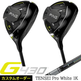 G430 フェアウェイウッド MAX SFT ピン PING ゴルフ クラブ テンセイ プロ ホワイト 1K TENSEI PRO White 1K 左用あり
