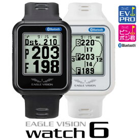 イーグルビジョン EAGLE VISION watch6 ウォッチ6 ゴルフ距離測定器 GPSナビ 距離計 みちびき EV-236