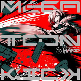 MEGATON KICK　-HARDCORE TANO*C-