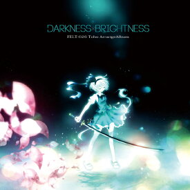 東方Project CD Darkness Brightnes　-FELT-