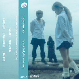 the neverminds / nevermind, the summer. (TAPE) ザ・ネヴァーマインズ カセット カセットテープ