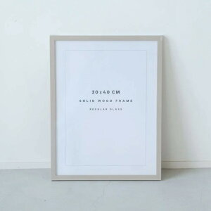 POSTER & FRAME | SOLID WOOD FRAME (cashmere grey) | 30x40cm |X^[t[  z I[N ؐ