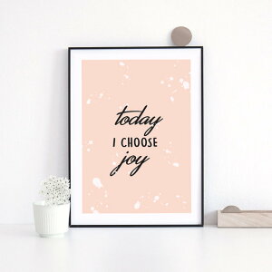 LOVELY POSTERS | TODAY I CHOOSE JOY | A2 �A�[�g�v�����g/�|�X�^�[�y�k�� �V���v�� �������z