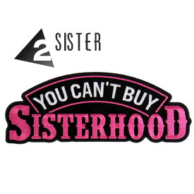 【サイズ大】日本未発売! セール価格! ホットレザー [Biker Logo＆Sayings/You Can't Buy Sisterhood Patch] ユー・キャント・バイ・シスターフッド ワッペン! 米国直輸入! ウェアのカスタムに! 布製 アイロン対応