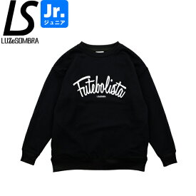 LUZeSOMBRA ルースイソンブラ ジュニア フッチボリスタクルースウェット FUTEBOLISTA CREW SWEAT L2212300-BLK サッカー フットサル スウェット