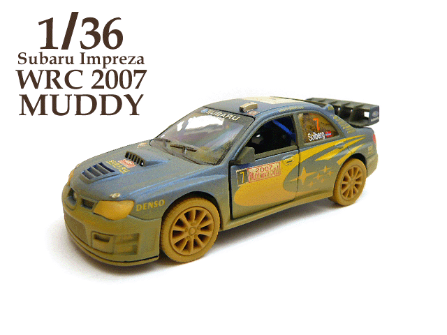 マッディVER 1 36 送料無料 激安 お買い得 キ゛フト 予約販売品 スバル インプレッサ WRC IMPREZA 2007 ウェザリング ミニカー SUBARU 泥汚れ