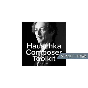 SPITFIRE AUDIO ( Xsbgt@CA I[fBI ) / HAUSCHKA COMPOSER TOOLKIT _E[h[iċx݃Z[