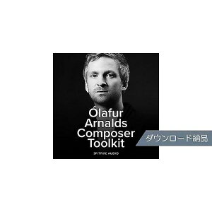 SPITFIRE AUDIO ( Xsbgt@CA I[fBI ) / OLAFUR ARNALDS COMPOSER TOOLKIT _E[h[iċx݃Z[