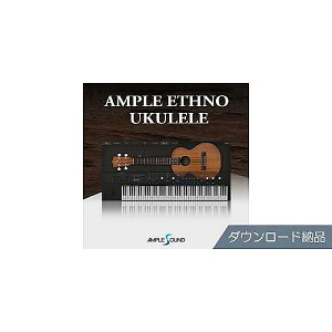 AMPLE SOUND ( AvTEh ) / AMPLE ETHNO UKULELEċx݃Z[