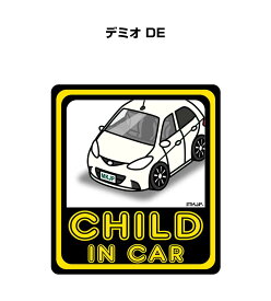 CHILD IN CAR ステッカー 2枚入り チャイルドインカー 子供が乗ってます 安全運転 シール かわいい マツダ デミオ DE 送料無料