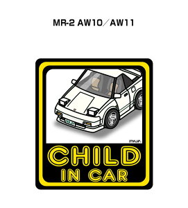 CHILD IN CAR XebJ[ 2 `ChCJ[ qĂ܂ S^] V[ 킢 g^ MR-2 AW10^AW11 