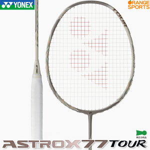 �y17���܂ł��������}���\��!�N�[�|���z�z���z2026�N�t�ĐV�F�o�� ���l�b�N�X �o�h�~���g�����P�b�g �A�X�g���N�X 77 �c�A�[ (�t���[���̂�) ASTROX 77 TOUR AX77-T ���C�g�x�[�W��(343) �o�h�~���g��