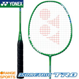 ヨネックス YONEX アイソメトリックTR 0 ISO-TR0 カラー グリーン(003) バドミントン バドミントンラケットトレーニング用ラケット トレラケ