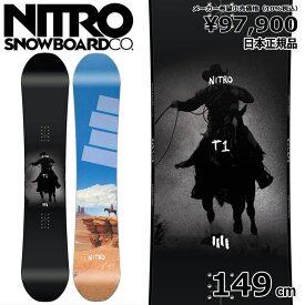 特典付き 【早期予約商品】 24-25 NITRO T1 149cm ナイトロ ティーワン グラトリ ラントリ フリースタイル 日本正規品 メンズ スノーボード 板単体 ハイブリッドキャンバー