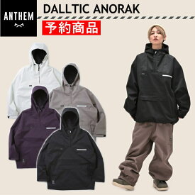 【早期予約商品】 ◎ 24-25 ANTHEM DALLTIC ANORAK JACKET AN2438 アンセム スノボウェア スポーツMIX ライトウェア ユニセックス アノラックジャケット JKT