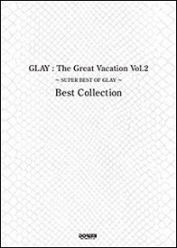 バンド・スコア　GLAY ／ The Great Vacation Vol.2 〜SUPER BEST OF GLAY〜　Best Collection