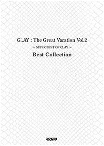 �o���h�E�X�R�A�@GLAY �i�O���C�j The Great Vacation Vol.2 �`SUPER BEST OF GLAY�`�@Best Collection
