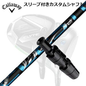 LEFC G[g/p_C AI X[N hCo[pX[utVtg A[`St ZXgCallaway SLEEVE and CUSTOM SHAFT ELYTE/PARADYM AI SMOKE/OTHER DRIVERS ArchGolf CELESTE