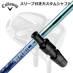 LEFC G[g/p_C AI X[N hCo[pX[utVtg oVEX 胂f gvG[ uCh 2025Callaway SLEEVE and CUSTOM SHAFT ELYTE/PARADYM AI SMOKE/OTHER DRIVERS BASIL