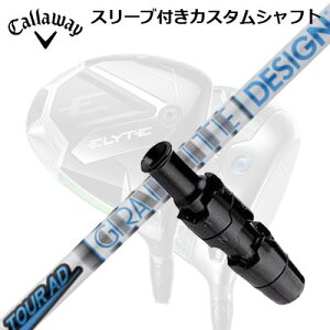 LEFC G[g/p_C AI X[N hCo[pX[utVtg cA[AD HDCallaway SLEEVE and CUSTOM SHAFT ELYTE/PARADYM AI SMOKE/OTHER DRIVERS TOUR AD HD