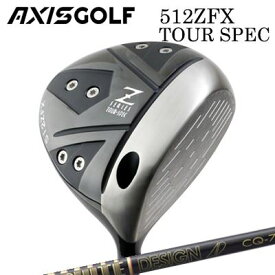 カスタムクラブ 2024年モデル アクシスゴルフ 512ZFX ツアースペック ドライバー ツアーAD CQAXIS GOLF 512ZFX TOUR SPEC DRIVER TOUR AD CQ