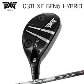 カスタムクラブ 2023年モデル PXG 0311 XF ジェネレーション6 ハイブリッド 日本シャフト NSプロ モーダス3 ハイブリッドPXG 0311 XF GEN6 HYBRID N.S.PRO MODUS3 HYBRID