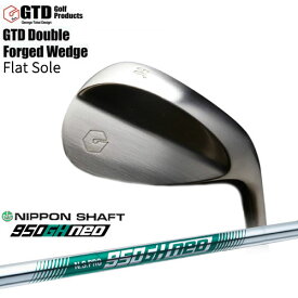 GTD Double Forged Wedge/ダブルフォージドウェッジ/Flat Sole/N.S.PRO_950GH_neo/日本シャフト/カスタムクラブ/代引NG