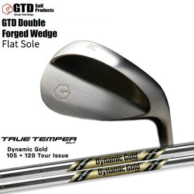 GTD Double Forged Wedge/ダブルフォージドウェッジ/Flat Sole/Dynamic_Gold/105/120/TOUR_ISSUE/ツアーイシュー(USモデル)/TRUE_TEMPER/カスタムクラブ/代引NG