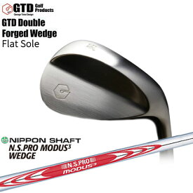 GTD Double Forged Wedge/ダブルフォージドウェッジ/Flat Sole/N.S.PRO_MODUS3_WEDGE/日本シャフト/カスタムクラブ/代引NG