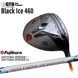 GTD/GTD Black Ice 460 DRIVER/George Takei Design/ドライバー/DAYTONA SPEEDER/LS/Fujikura/フジクラ/OVDオリジナル