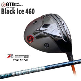 GTD/GTD Black Ice 460 DRIVER/George Takei Design/ドライバー/Tour AD VR/ツアーAD VR/グラファイトデザイン/カスタムクラブ/代引NG