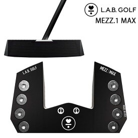 【使用プロPGAツアー優勝！】L.A.B. GOLF ラブ・ゴルフ MEZZ.1 MAX メッツ.1 マックス パター ライ角バランスパター ラブゴルフ