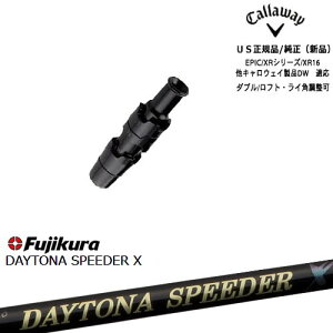 Callaway LEFC ELYTEΉ X[ut US DAYTONA SPEEDER X fCgiXs[_[ FujikuratWN LEFC