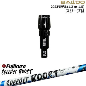 BALDO�h���C�o�[ ���K�i2023���f�� �X���[�u�t�V���t�g[OS] SPEEDER BOOST �X�s�[�_�[�u�[�X�g�t�W�N��Fujikura