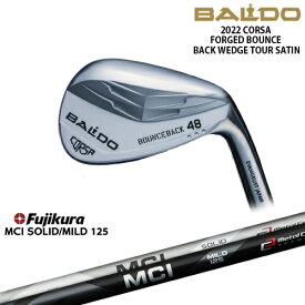 【BALDO・バルドならOVDGOLF！】【クリアランス】22 コルサ BOUNCE BACK ウェッジ TOUR SATIN（LH有）[WD]バルドBALDO MCI SOLID MILD 125 Fujikura フジクラ