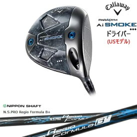 【8度対応可】【OVDカスタム】PARADYM Ai SMOKE ◆◆◆ドライバー USモデル トリプルダイヤ[DW]キャロウェイCALLAWAY N.S.PRO Regio Formula B + レジオフォーミュラBプラス
