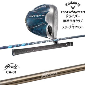 PARADYM ドライバー 標準クラブ + スリーブ付シャフト セット[DW]キャロウェイCALLAWAY CA-01 ARCH GOLF アーチゴルフジャパン