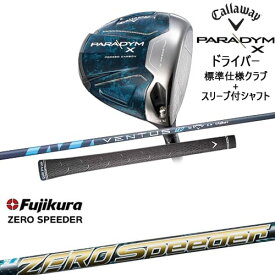 PARADYM X ドライバー 標準クラブ + スリーブ付シャフト セット[DW]キャロウェイCALLAWAY ZERO SPEEDER ゼロ スピーダー FUJIKURA フジクラ