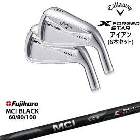 【OVDカスタム】X FORGED STAR IRON 2024年モデル アイアン6本set(5I-PW)[5P]キャロウェイCALLAWAY MCI BLACK60 80 100 Fujikura フジクラ