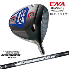 ENA GOLF OSAFUNE DS-01ドライバー エナゴルフ オサフネ 1W Diamana WB ディアマナWB 三菱ケミカル